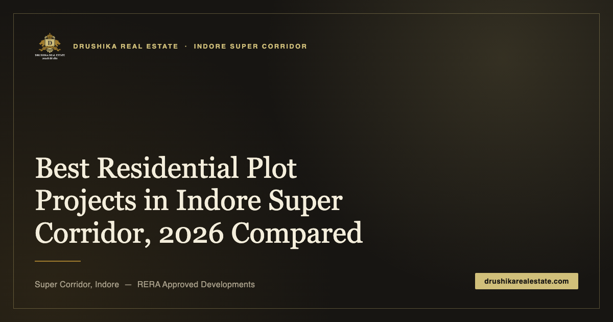 Best residential plot projects in Indore Super Corridor 2026 comparison